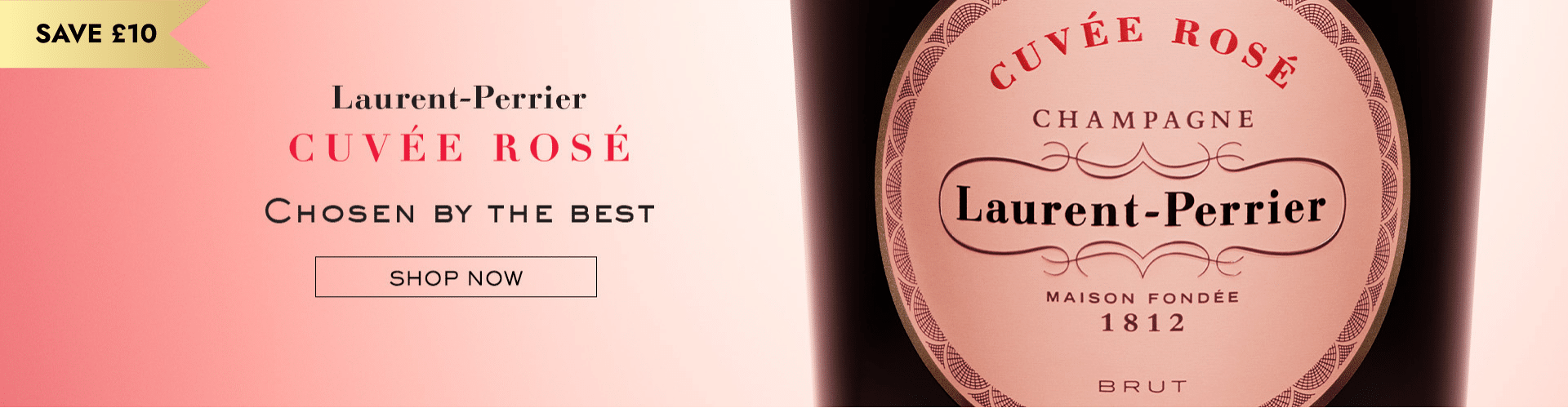 Promotional hero for Laurent-Perrier Cuvée Rosé with a £10 savings banner and a 'Shop Now' button next to a pink gradient background bottle label.